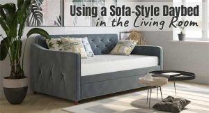 Ideas for Using a Sofa Style Daybed in the Living Room